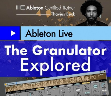 Ask Video Ableton Live 406 Granulator Explored TUTORiAL